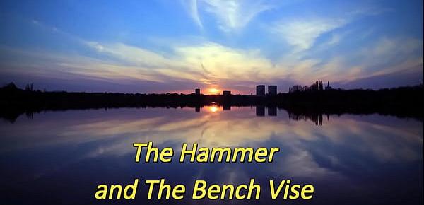  The Hammer and The Bench Vise (Fetish Obsession)